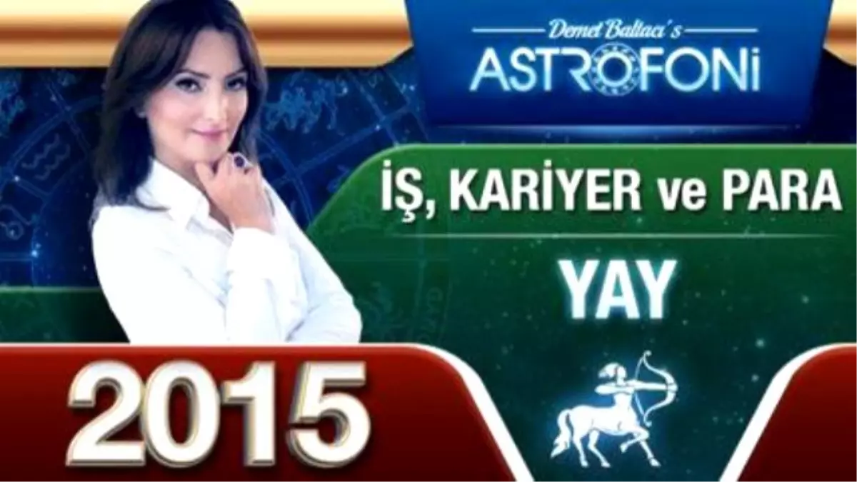 Yay Burcu İş,para ve Kariyer 2015 Astroloji, Burç Yorumu