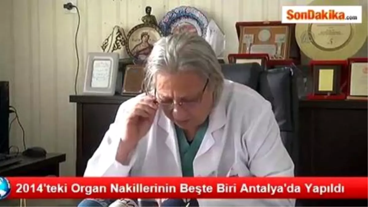 2014\'teki Organ Nakillerinin Beşte Biri Antalya\'da Yapıldı