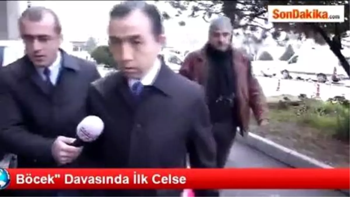 Böcek" Davasında İlk Celse