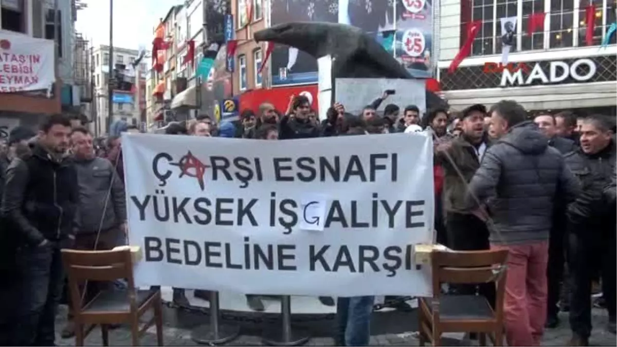 Çarşı" Esnafı Yüksek İşgaliye Bedeline Karşı