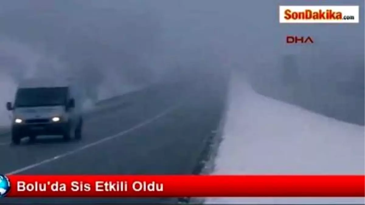 Bolu\'da Sis Etkili Oldu