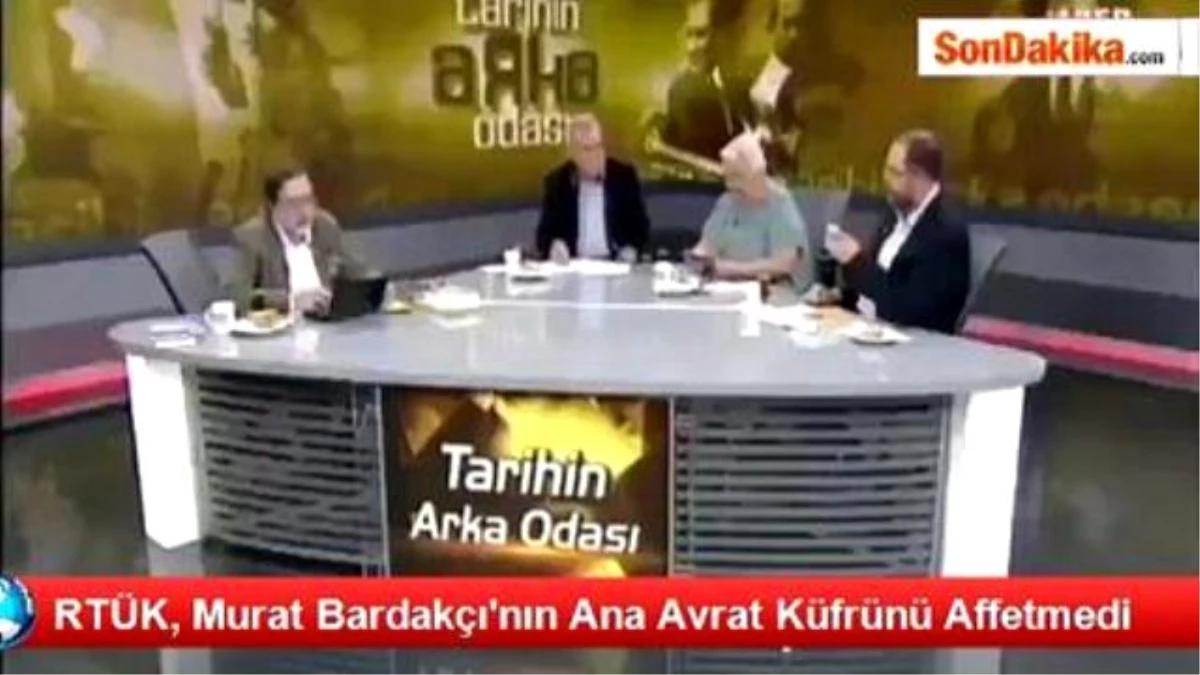 Rtük, Murat Bardakçı\'nın Ana Avrat Küfrünü Affetmedi