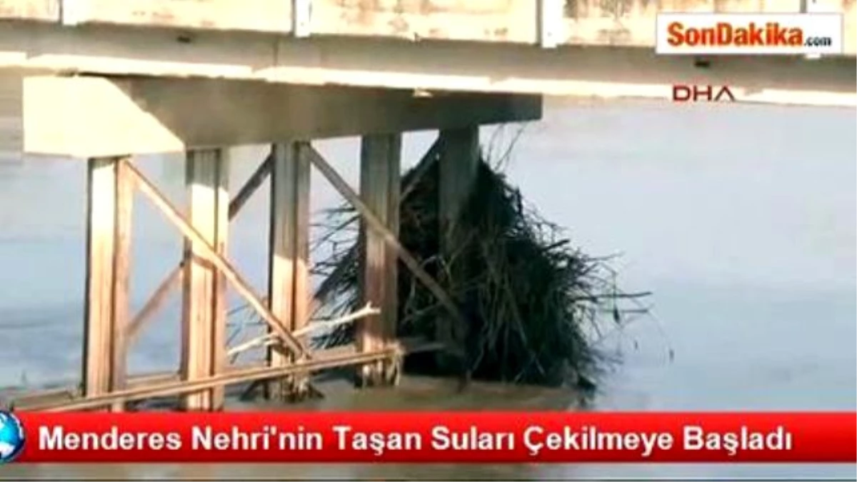 Menderes Nehri\'nin Taşan Suları Çekilmeye Başladı