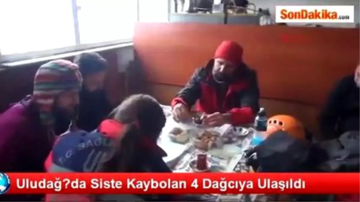 Uludağ?da Siste Kaybolan 4 Dağcıya Ulaşıldı