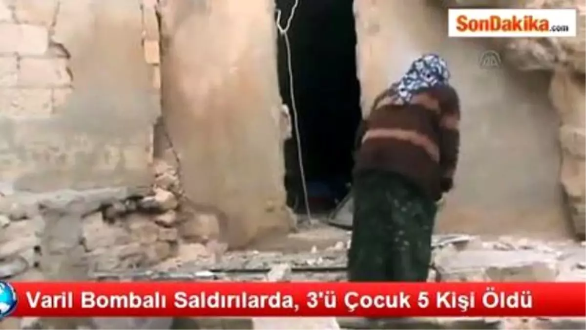 Varil Bombalı Saldırılarda, 3\'ü Çocuk 5 Kişi Öldü