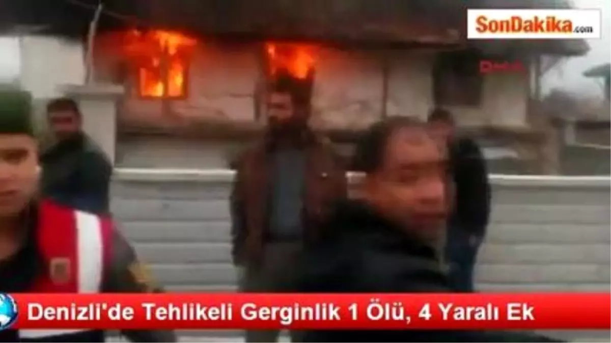 Denizli\'de Tehlikeli Gerginlik 1 Ölü, 4 Yaralı Ek