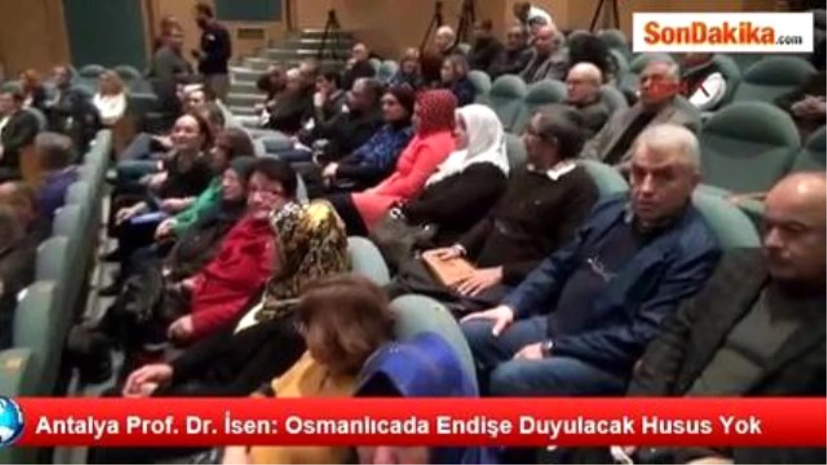 Prof. Dr. İsen: Osmanlıcada Endişe Duyulacak Husus Yok