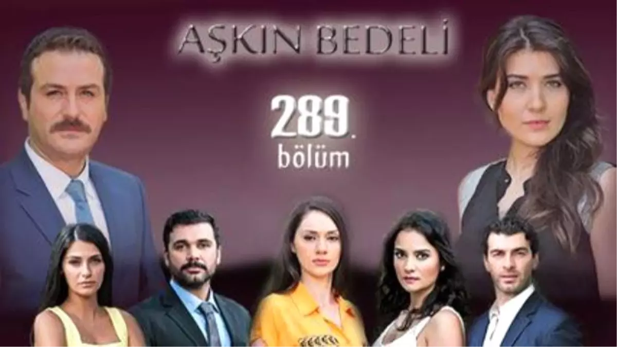 Aşkın Bedeli 289. Bölüm