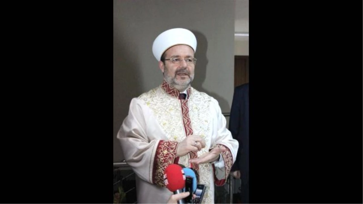 Diyanet İşleri Başkanı Prof. Dr. Mehmet Görmez Açıklaması