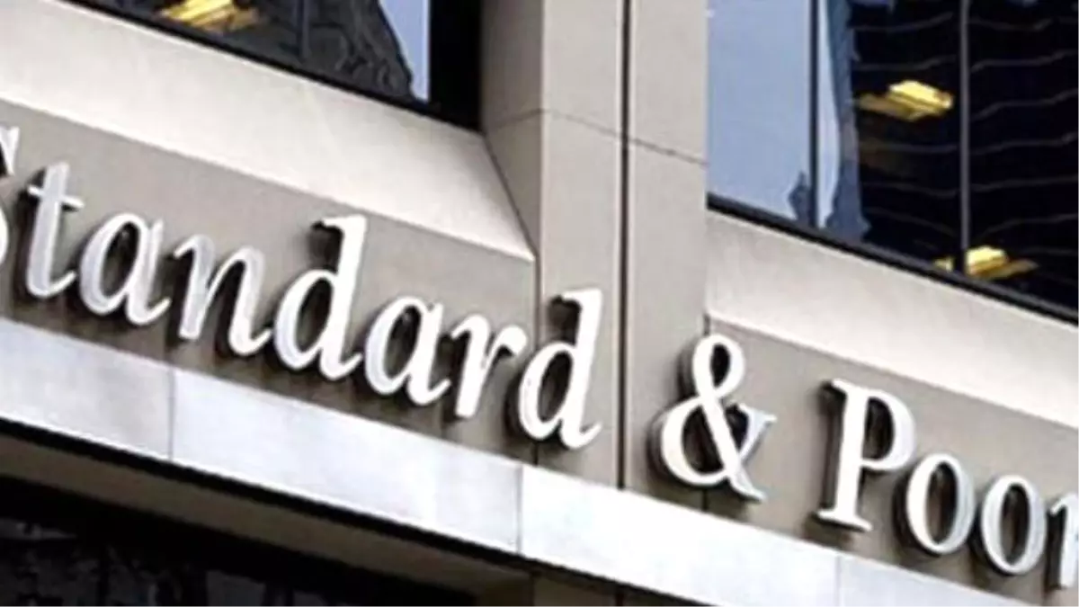 S&P: Altyapı Harcamaları Ekonomik Büyümeyi Destekleyecek