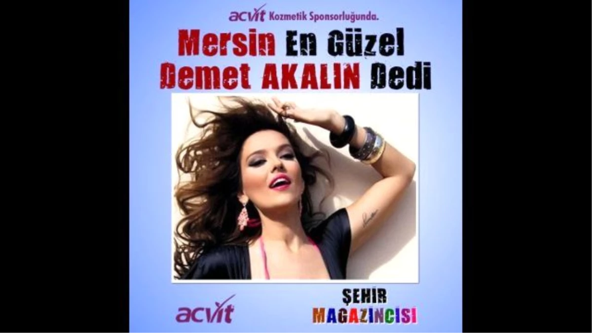 Mersinliler, \'En Güzel\' Demet Akalın Dedi