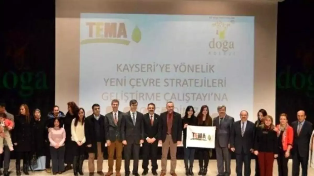 Tema Vakfı Kayseri\' Ye Yönelik Yeni Çevre Stratejileri Geliştirme Çalıştayı Yaptı