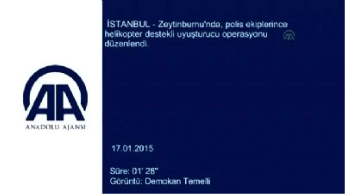 Zeytinburnu\'nda Helikopter Destekli Uyuşturucu Operasyonu