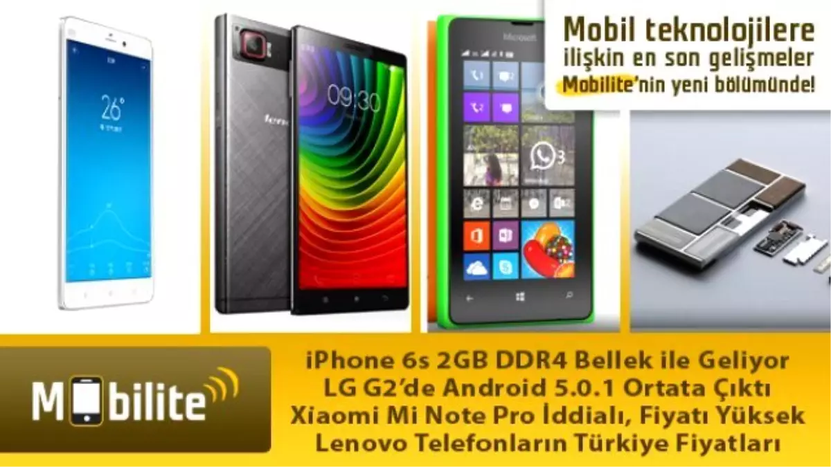 Mobilite: İphone 6s 2gb Ddr4 Bellekle Geliyor, Lg G2\'de Android 5.0.1, Xiaomi\'de Fiyatlar Yükseldi...