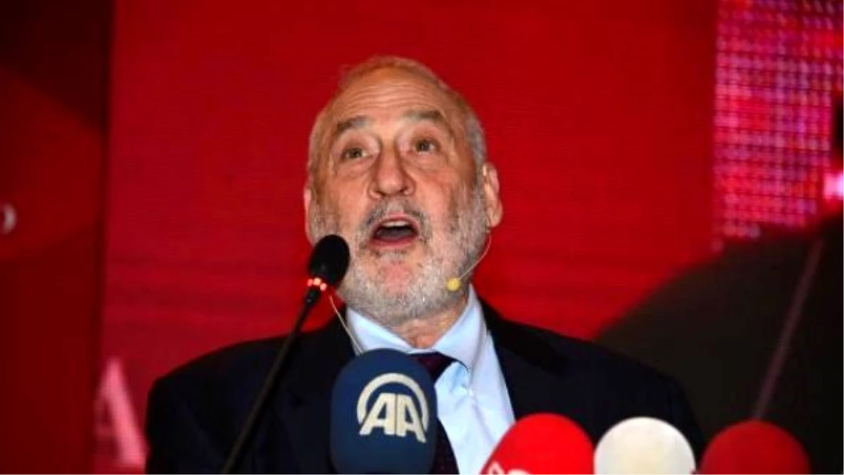 Nobelli Ekonomist Stiglitz: Türkiye\'de Gelişme Stratejisi Dengeli Olmalı