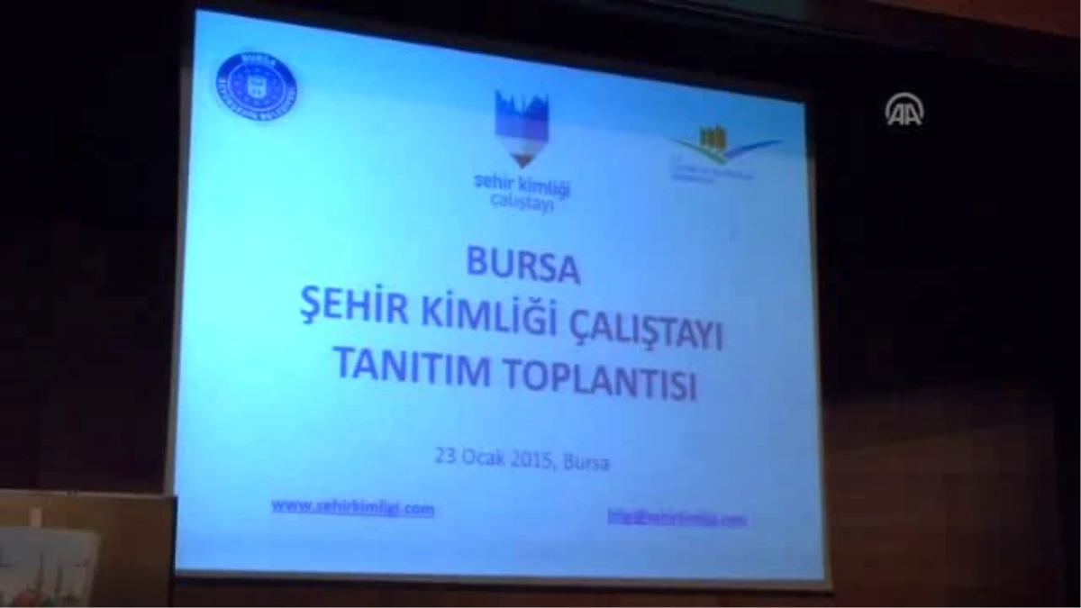 Bursa Şehir Kimliği Çalıştayı" Tanıtım Toplantısı