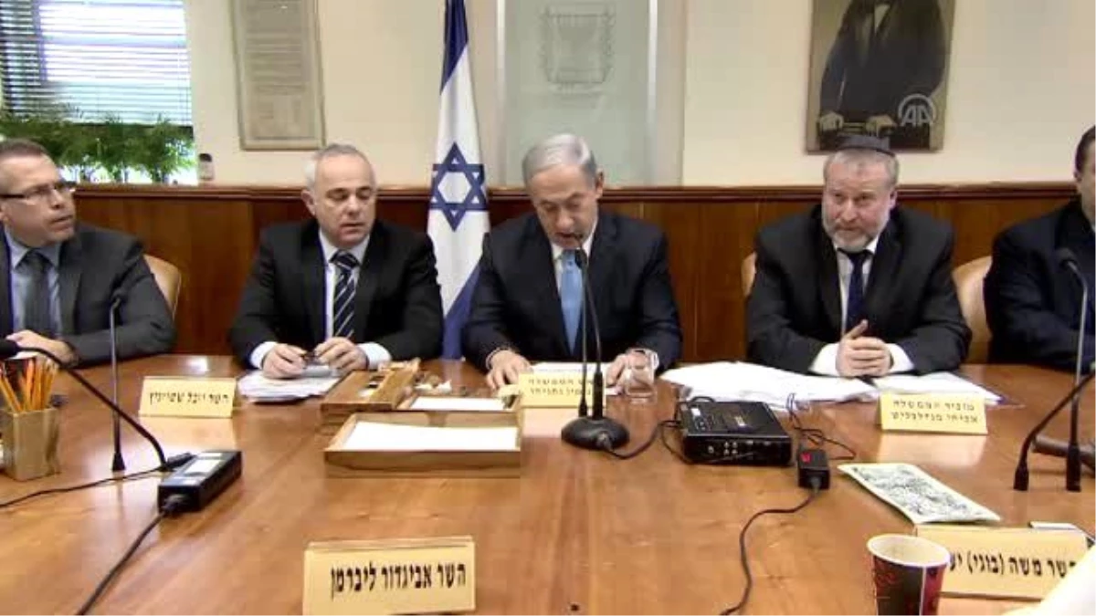 Netanyahu, Bakanlar Kurulu Toplantısında Açıklamlarda Bulundu