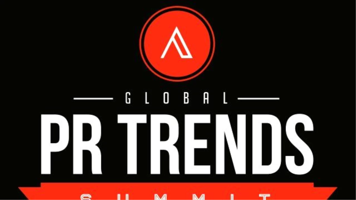 Global PR Trendleri Zirvesi\'ne Geri Sayım Başladı