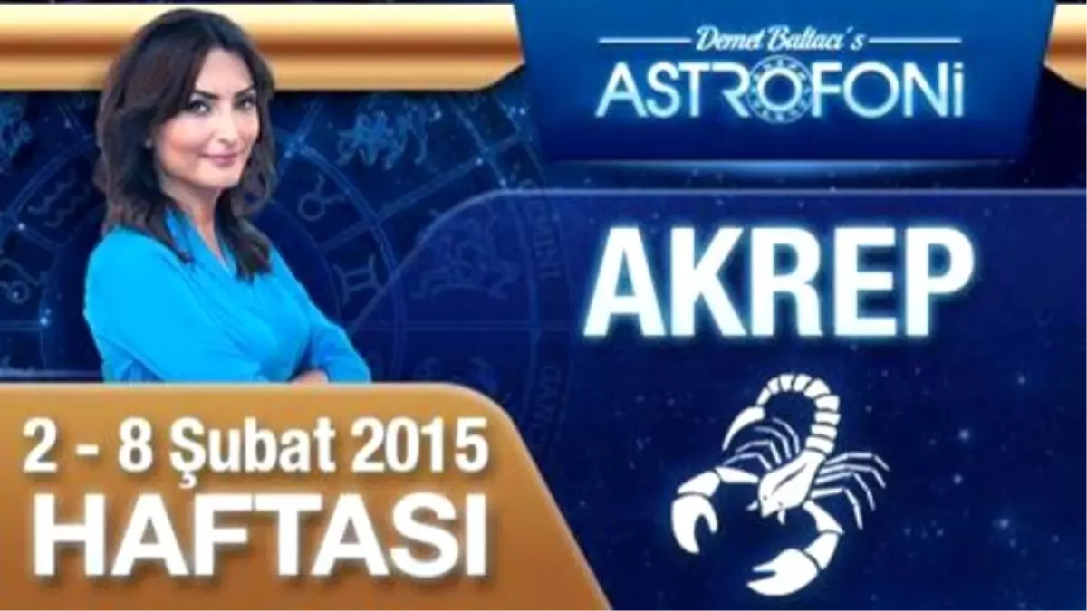 Akrep Burcu Haftalık Yorumu (2-8 Şubat 2015)