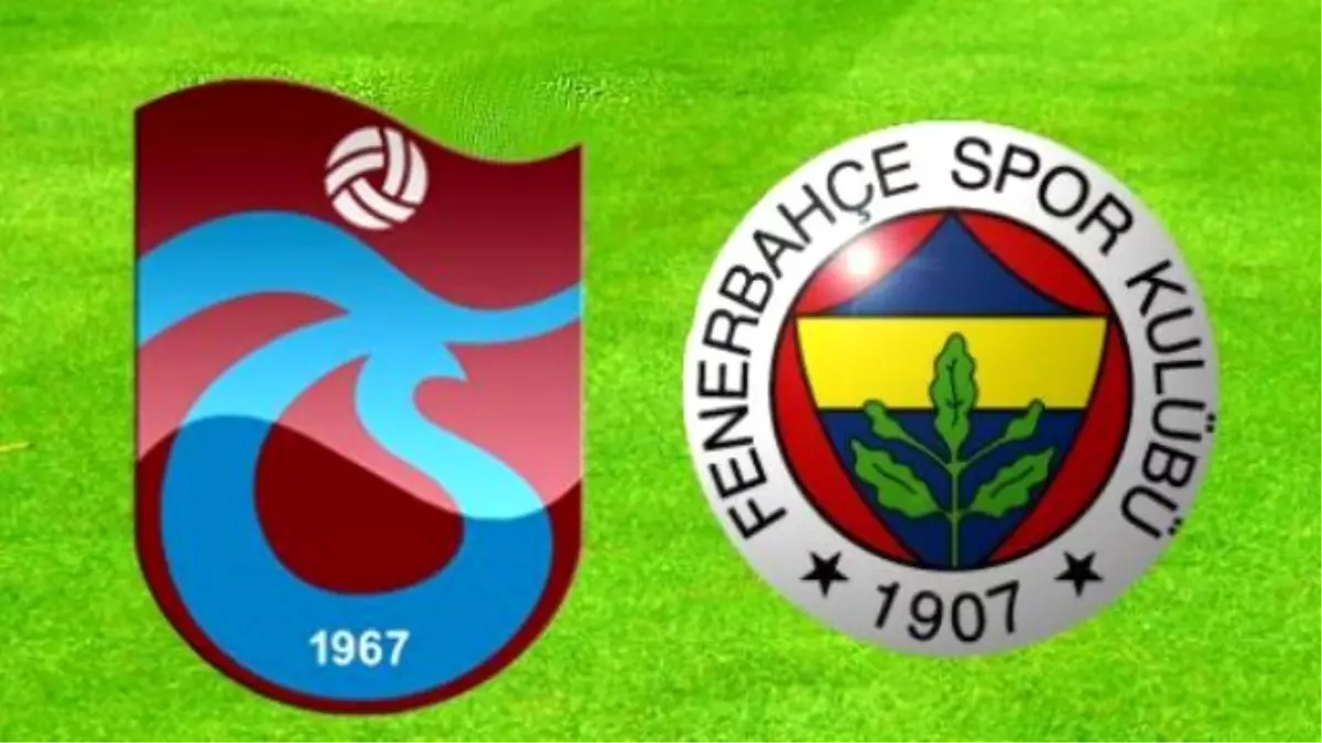 Trabzonspor - Fenerbahçe Rekabetinde 115. Randevu