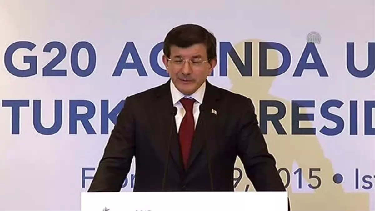 Davutoğlu - Türkiye\'nin Dönem Başkanlığında G-20 Gündemi (3)