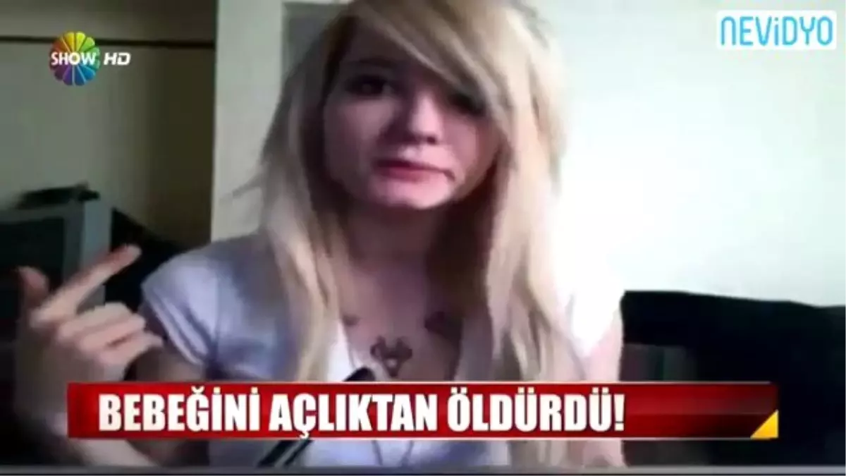 Bebeğini Açlıktan Öldürdü