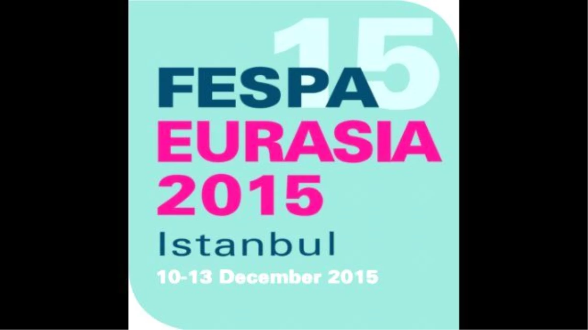 Fespa Eurasia Başarısını 2015\'te de Sürdürüyor
