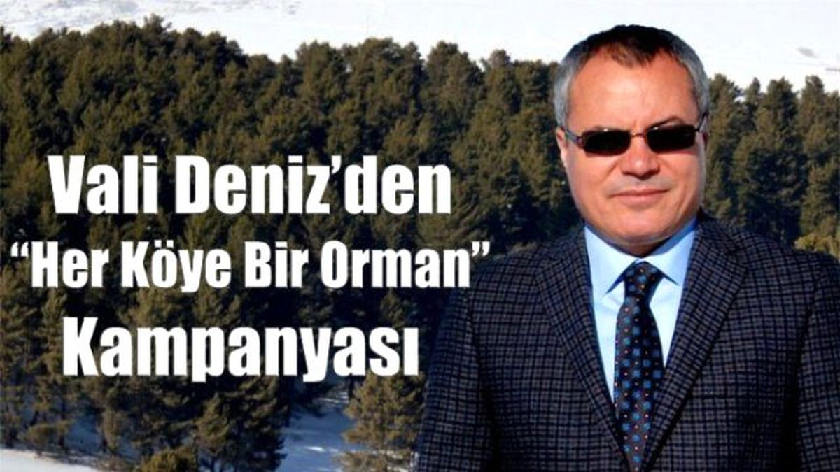 Vali Deniz\'den \'Her Köye Bir Orman\' Kampanyası