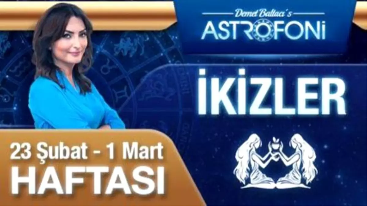 İkizler Burcu Haftalık Yorumu (23 Şubat 2015-01 Mart 2015)