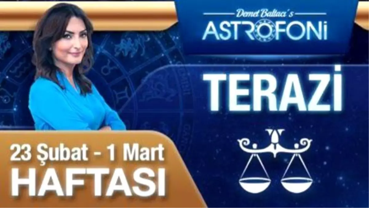 Terazi Burcu Haftalık Yorumu (23 Şubat 2015-01 Mart 2015)