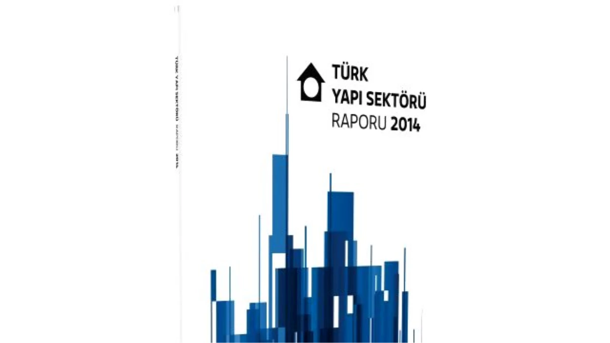 \'Türk Yapı Sektörü Raporu\' Açıklanıyor