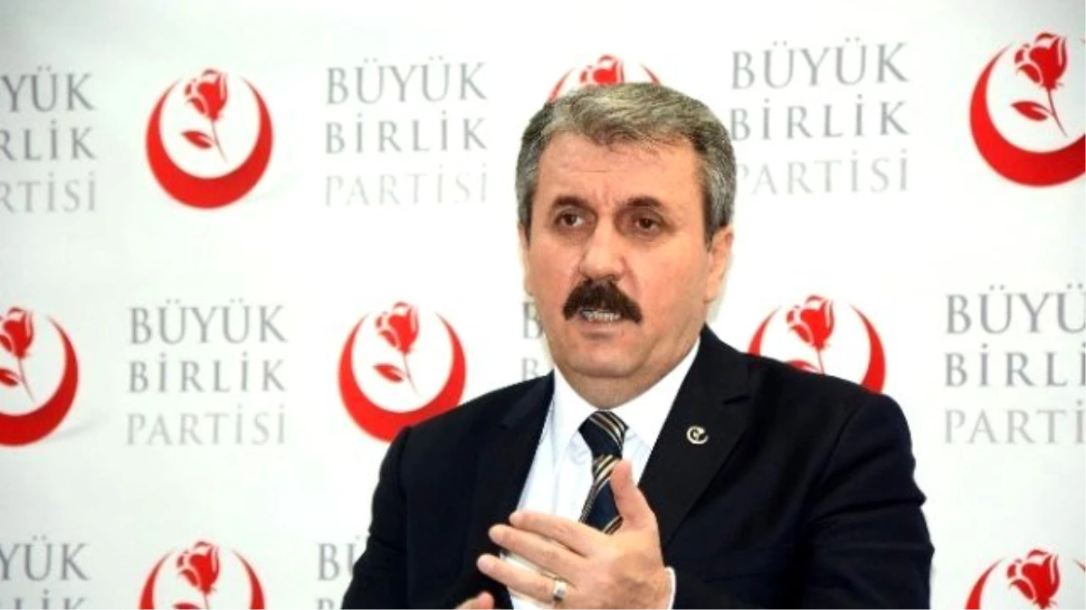 BBP Genel Başkanı Mustafa Destici Açıklaması