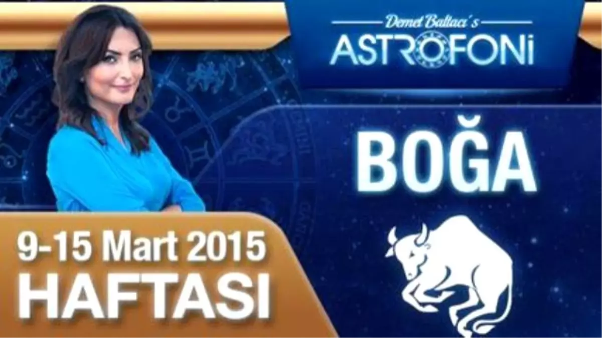 Boğa Burcu Haftalık Yorumu (9-15 Mart 2015)