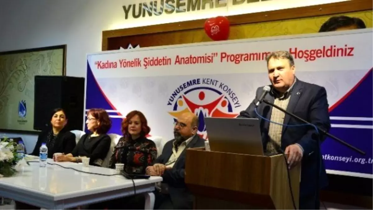 Yunusemre\'de Kadına Yönelik Şiddetin Anatomisi Konuşuldu