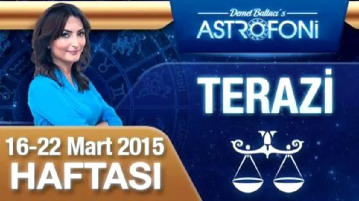 Terazi Burcu Haftalık Yorumu (16-22 Mart 2015)