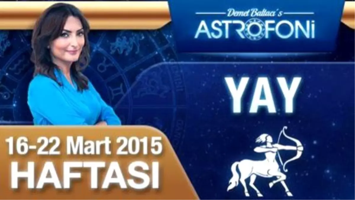 Yay Burcu Haftalık Yorumu (16-22 Mart 2015)