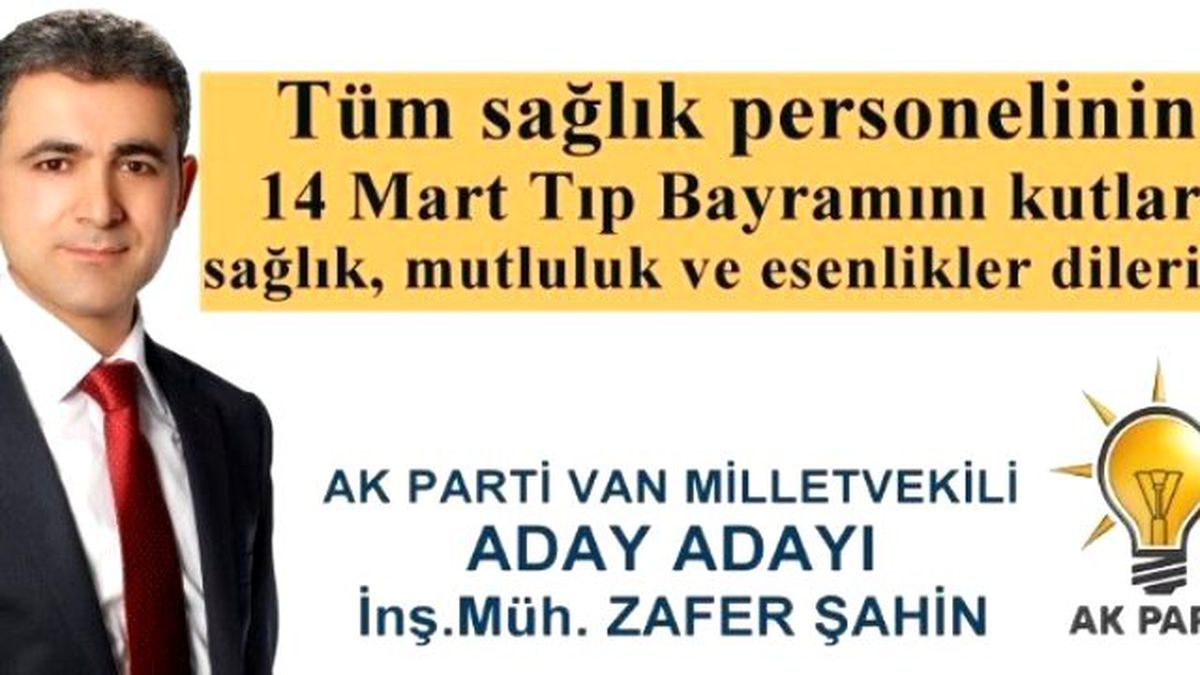 AK Parti Van Milletvekili Aday Adayı Şahin\'den, 14 Mart Tıp Bayramı Mesajı