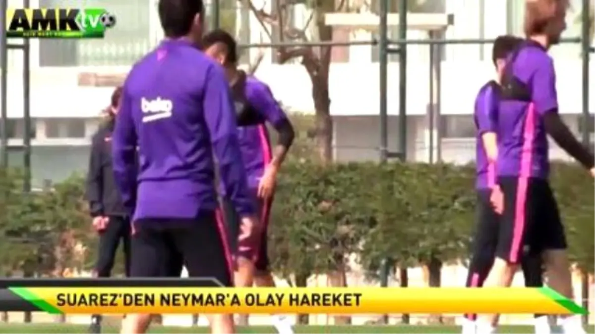 Suarez\'den Neymar\'a Olay Hareket