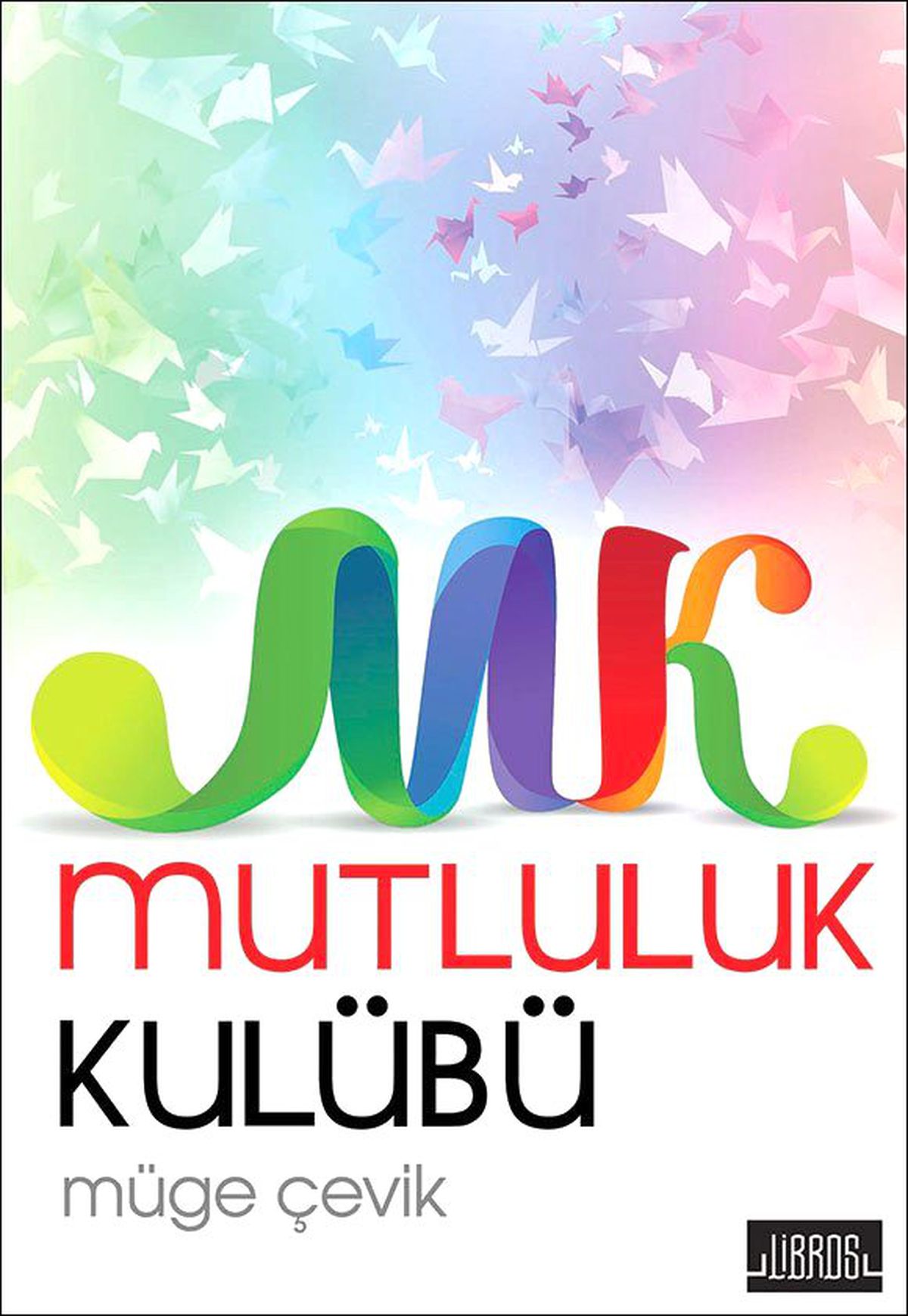 İnsanlar, Mutluluğu Öğrenmeyi Seçti