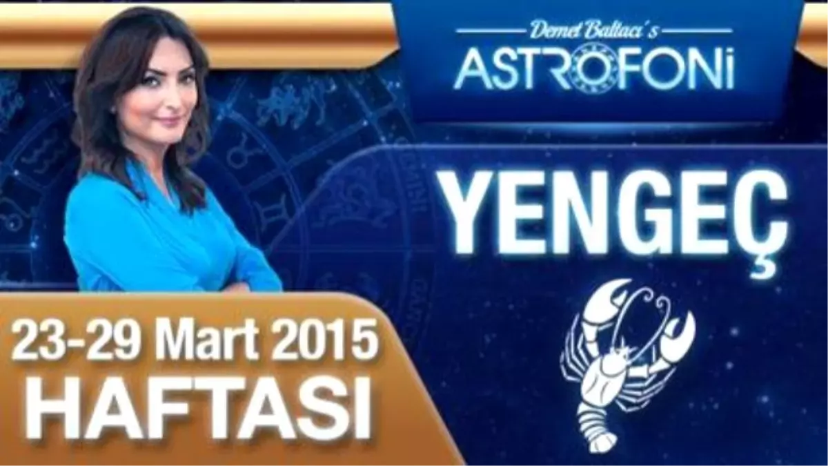 Yengeç Burcu Haftalık Yorumu (23-29 Mart 2015)