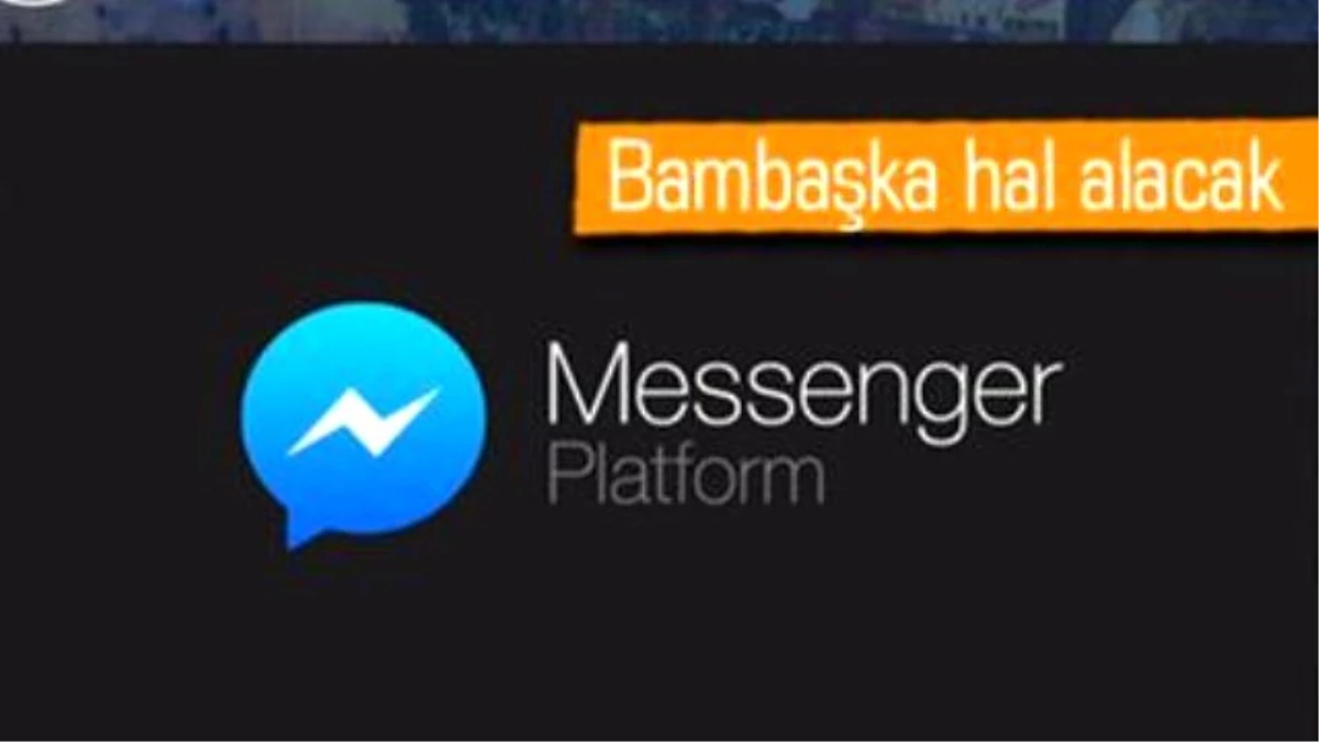 Facebook, Messenger Platform\'u Açıkladı