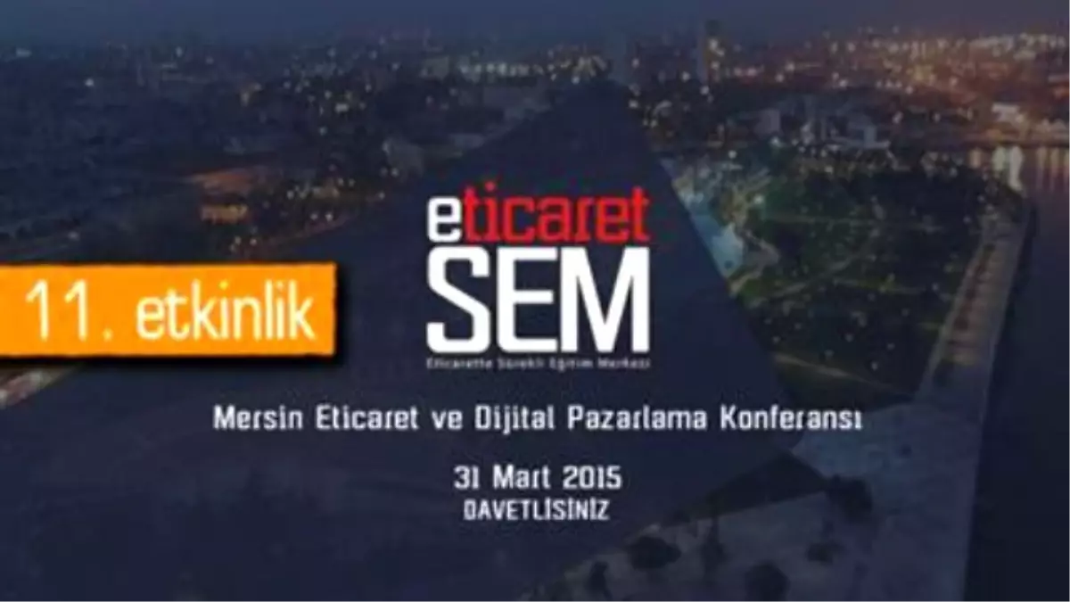 Eticaretsem 31 Mart\'ta Mersin\'de