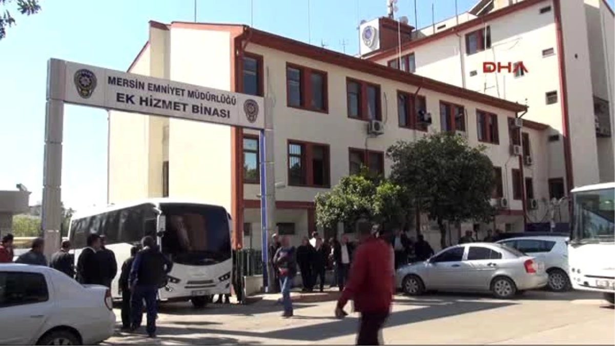 Mersin\'de 34 Belediyeci Adliyeye Sevk Edildi, Başkan Aranıyor