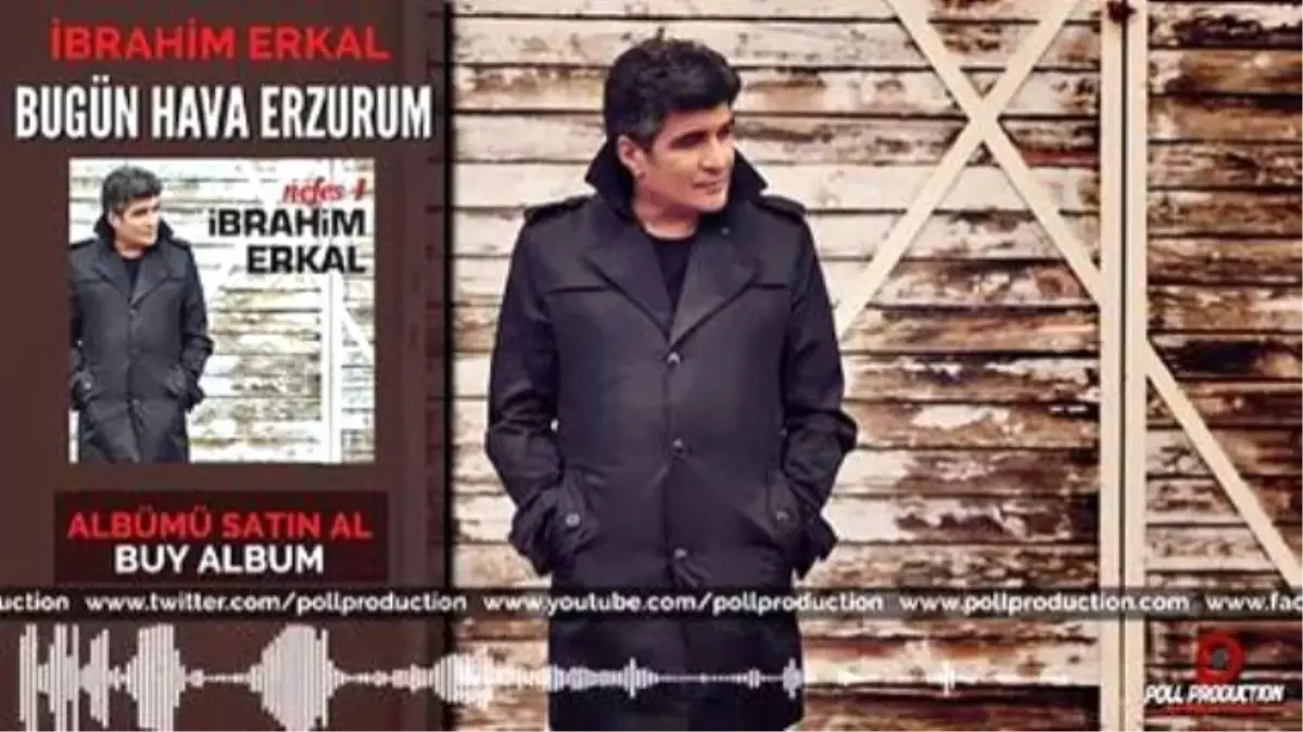 İbrahim Erkal - Bugün Hava Erzurum