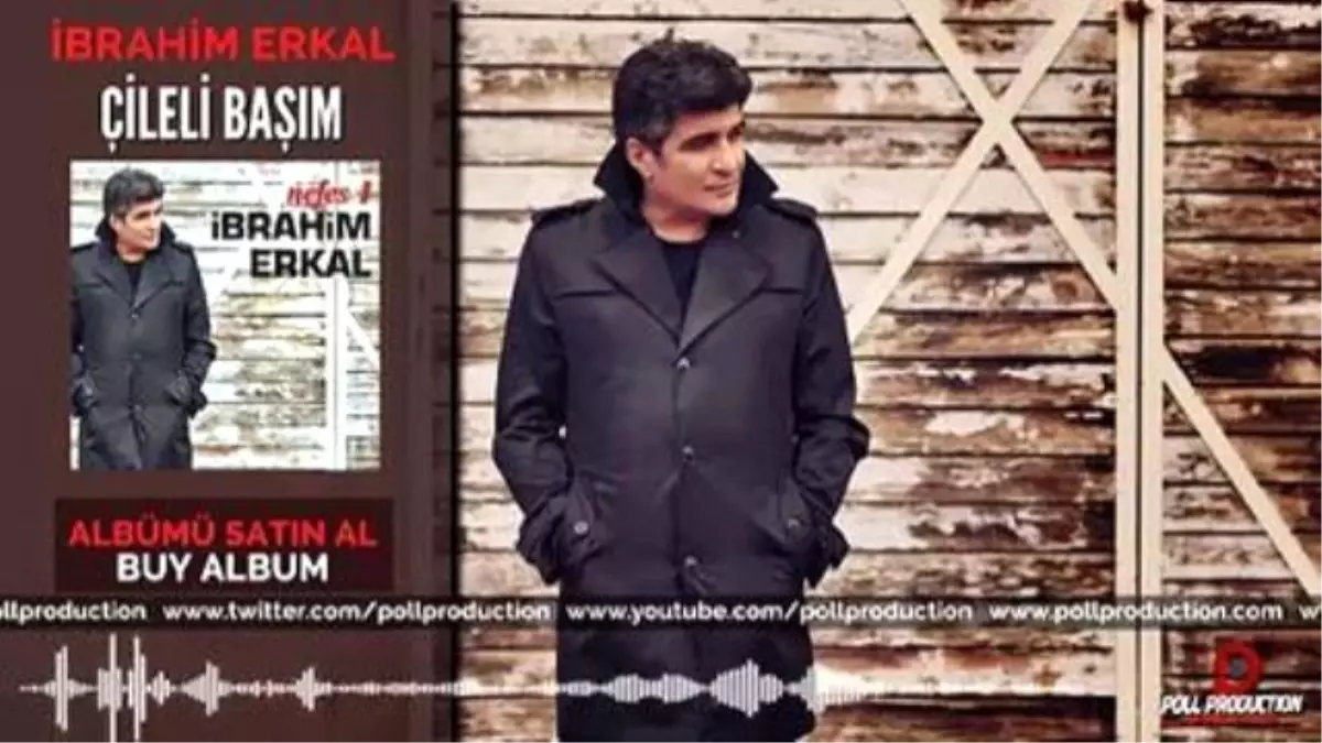 İbrahim Erkal - Çileli Başım