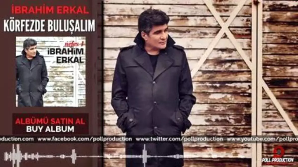 İbrahim Erkal - Körfezde Buluşalım