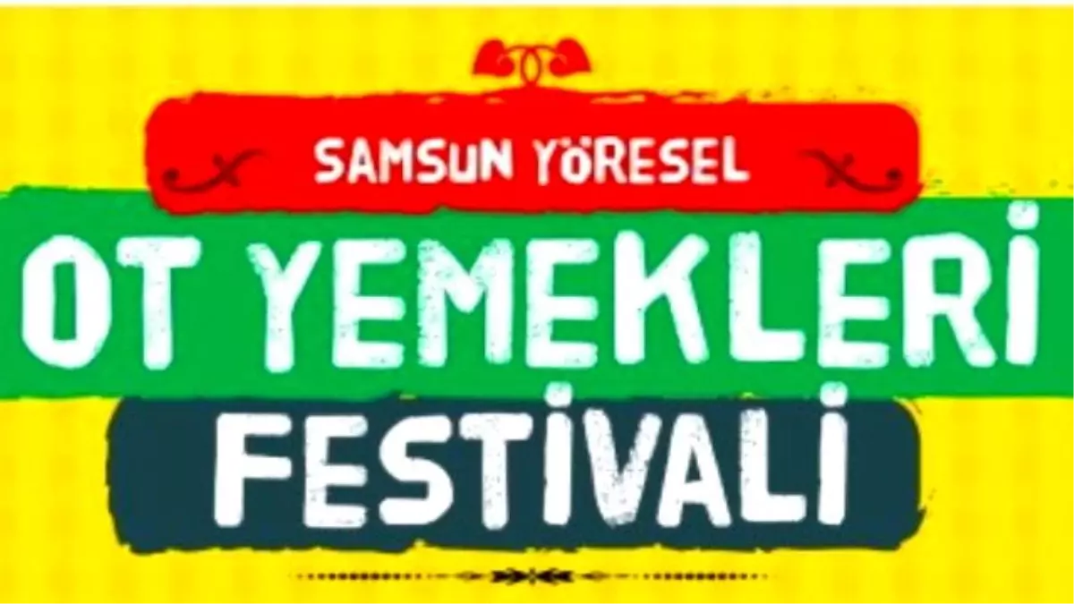 Samsun Yöresel Ot Yemekleri Festivali\' 18 Nisan\'da