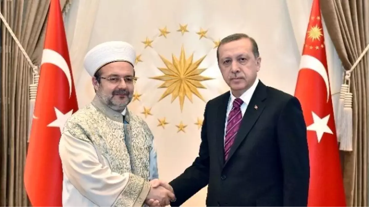 Cumhurbaşkanı Erdoğan, Diyanet İşleri Başkanı Görmez\'i Kabul Etti