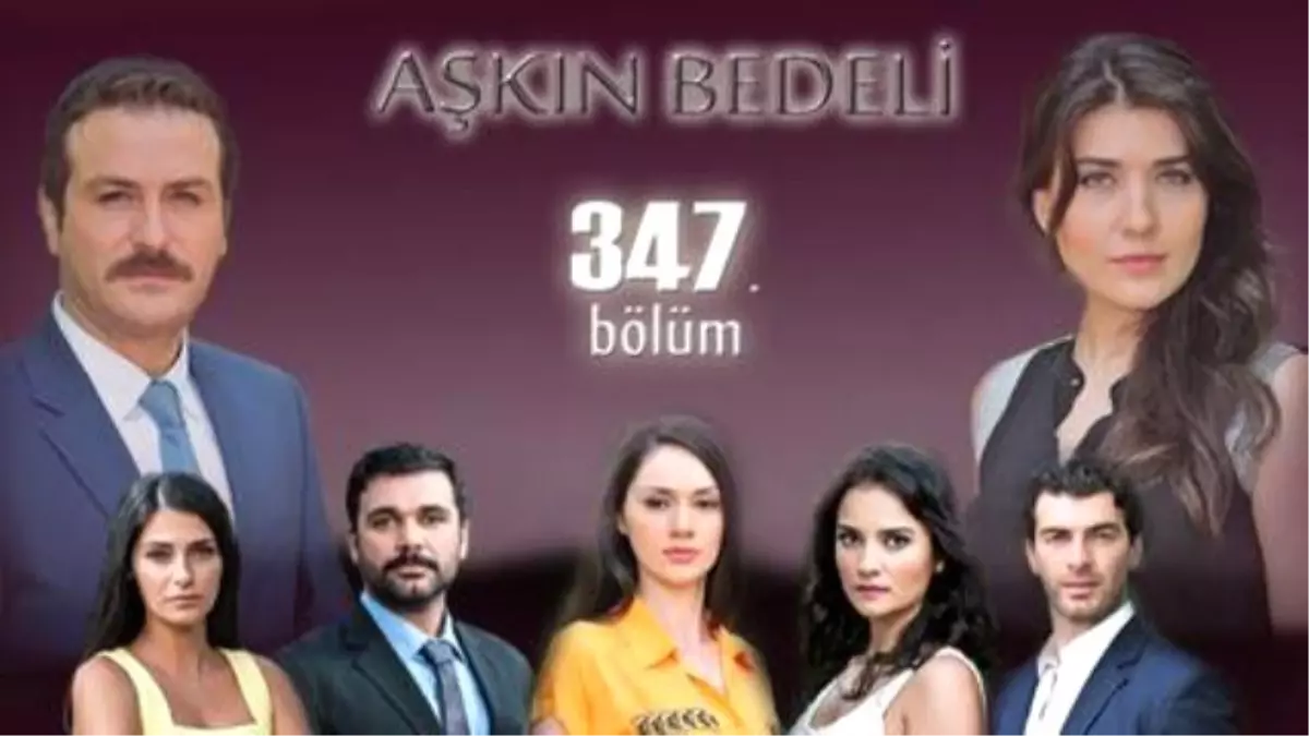 Aşkın Bedeli 347. Bölüm