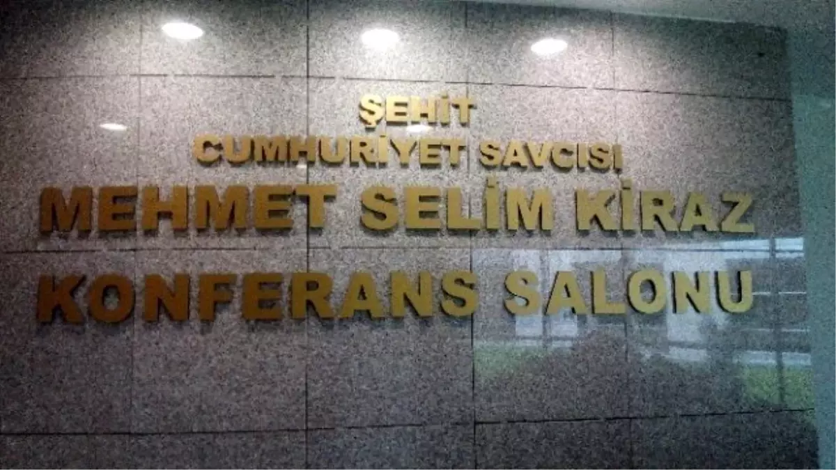 Şehit Savcı Kiraz\'ın Adı, Adliyenin Konferans Salonuna Verildi